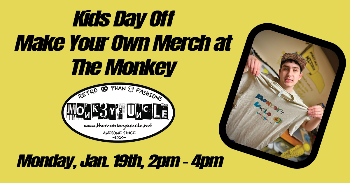 Kids Day Off - Make Your Own Merch at The Monkey