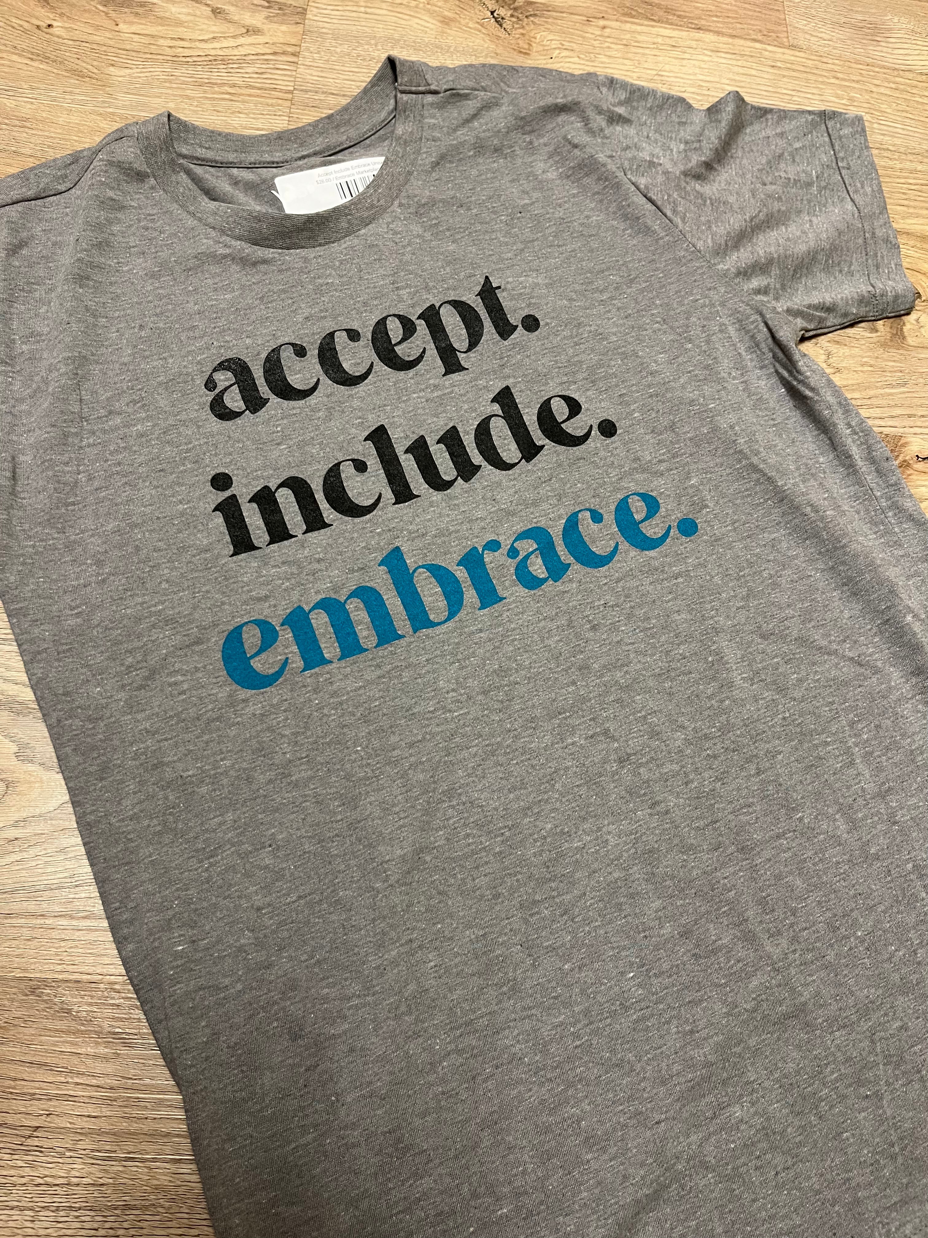 Accept Include Embrace Unisex Tee