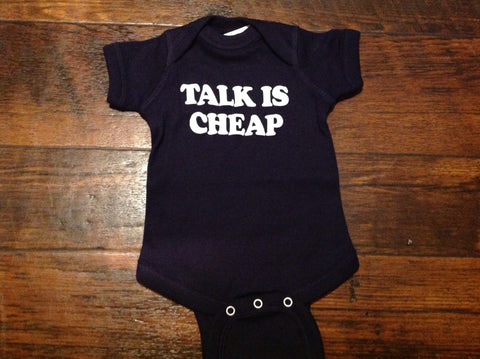 Talk Is Cheap Baby Onsie