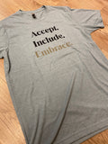 Accept Include Embrace Unisex Tee